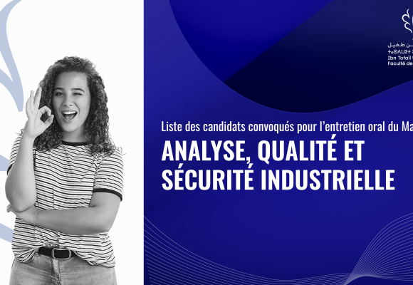 Liste des candidats convoqués pour l’entretien oral du Master Analyse, Qualité et sécurité Industrielle