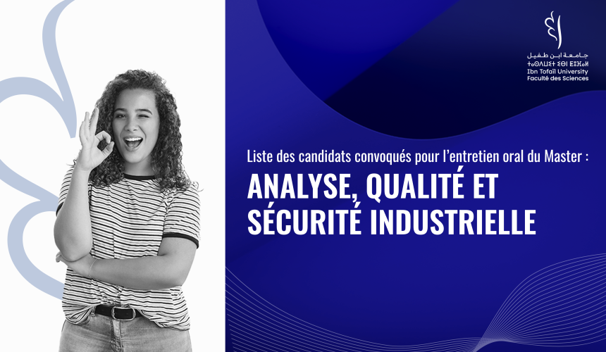 Liste des candidats convoqués pour l’entretien oral du Master Analyse, Qualité et sécurité Industrielle