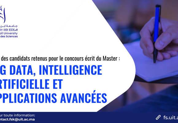 Liste des candidats retenus pour le concours écrit du Master Big Data, Intelligence Artificielle et Applications Avancées