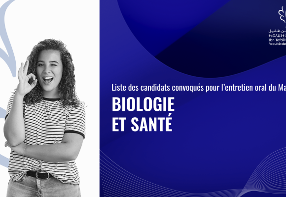 Liste des candidats convoqués pour l’entretien oral du Master Biologie et Santé