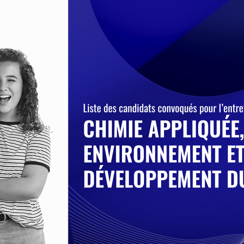 Liste des candidats convoqués pour l’entretien oral du Master Chimie Appliquée, Environnement et Développement Durable