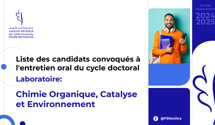 Liste des candidats convoqués à l’entretien oral du cycle doctoral – Laboratoire Chimie Organique, Catalyse et Environnement
