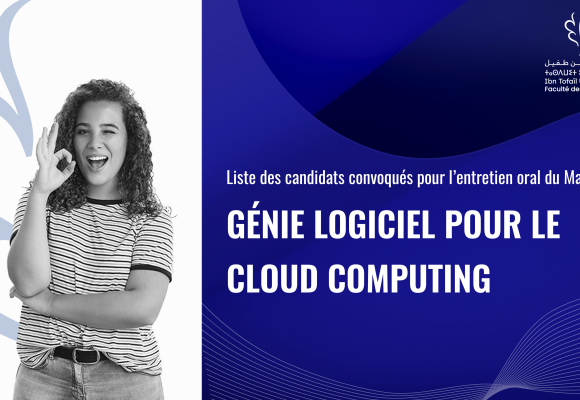 Liste des candidats convoqués pour l’entretien oral du Master Génie Logiciel pour le Cloud Computing
