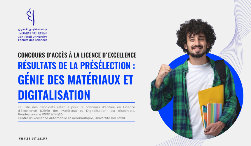 Concours d’accès à la Licence d’Excellence : Liste des présélectionnés (Génie des Matériaux et Digitalisation)