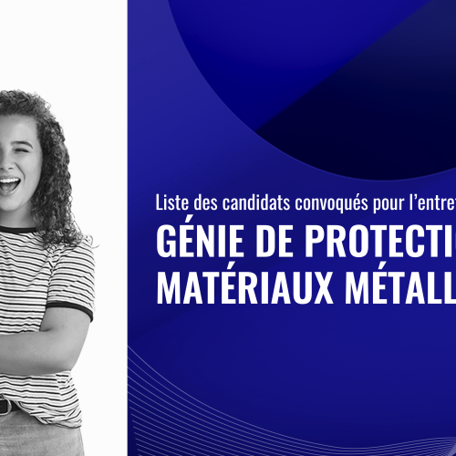 Liste des candidats convoqués pour l’entretien oral du Master Génie de Protection des Matériaux Métalliques