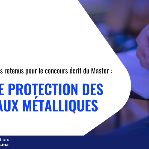 Liste des candidats retenus pour le concours écrit du Master Génie de Protection des Matériaux Métalliques