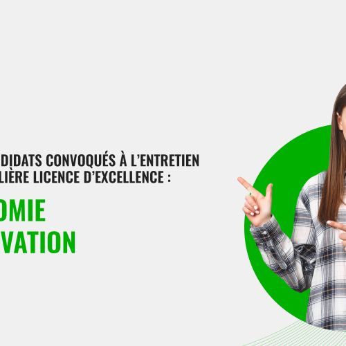 liste des candidats convoqués à l’Entretien Oral de la filière Licence d’Excellence Agronomie et Innovation