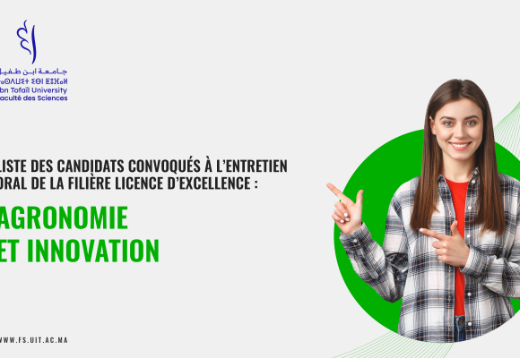 liste des candidats convoqués à l’Entretien Oral de la filière Licence d’Excellence Agronomie et Innovation