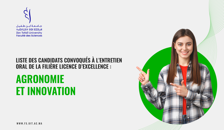 liste des candidats convoqués à l’Entretien Oral de la filière Licence d’Excellence Agronomie et Innovation