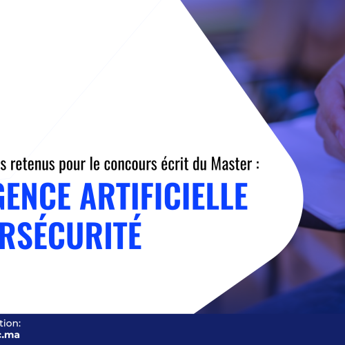 Liste des candidats retenus pour le concours écrit du Master Intelligence Artificielle et Cybersécurité