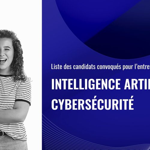 Liste des candidats convoqués pour l’entretien oral du Master Intelligence Artificielle et Cybersécurité