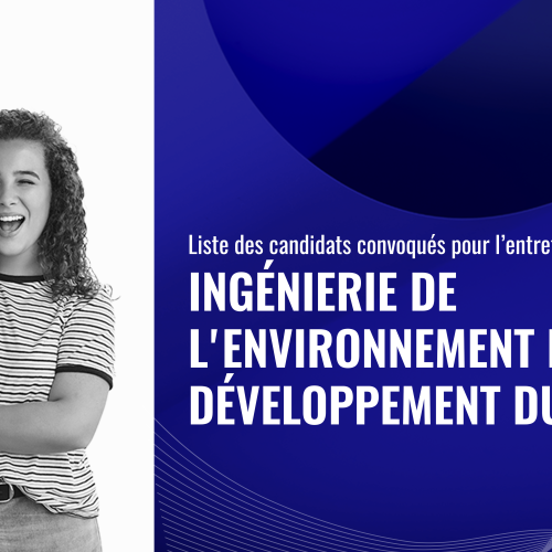 Liste des candidats convoqués pour l’entretien oral du Master Ingénierie de l’environnement et Développement Durable