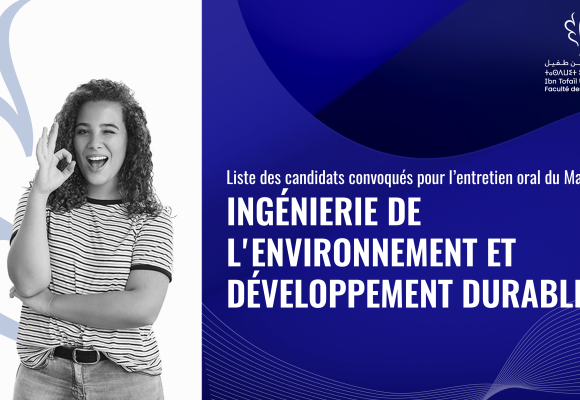Liste des candidats convoqués pour l’entretien oral du Master Ingénierie de l’environnement et Développement Durable