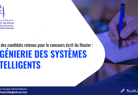 Liste des candidats retenus pour le concours écrit du Master Ingénierie des Systèmes Intelligents