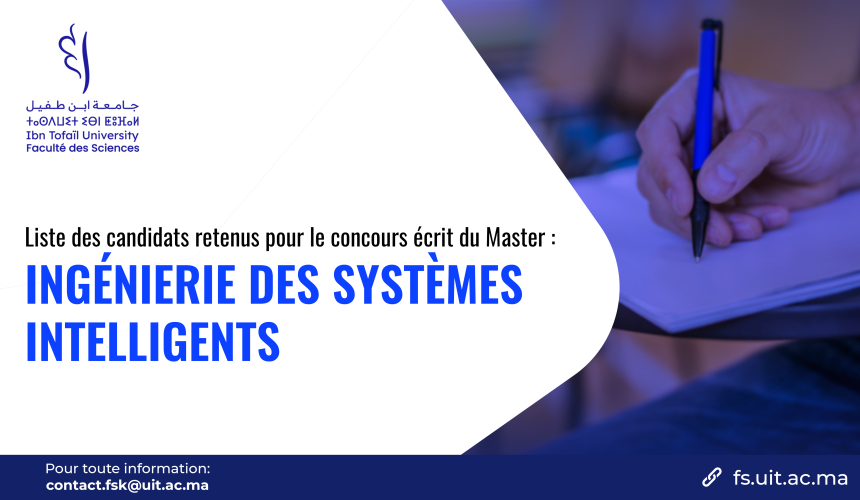 Liste des candidats retenus pour le concours écrit du Master Ingénierie des Systèmes Intelligents