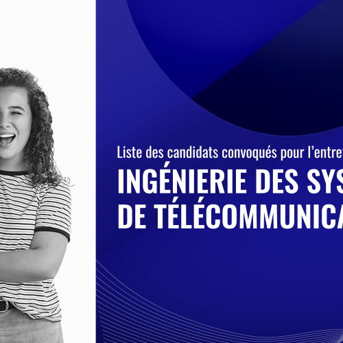 Liste des candidats convoqués pour l’entretien oral du Master Ingénierie des Systèmes de Télécommunications