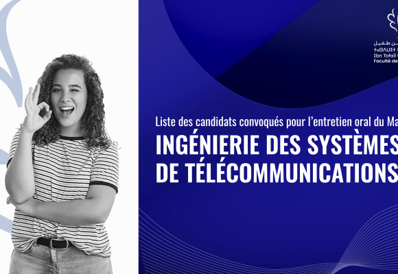 Liste des candidats convoqués pour l’entretien oral du Master Ingénierie des Systèmes de Télécommunications