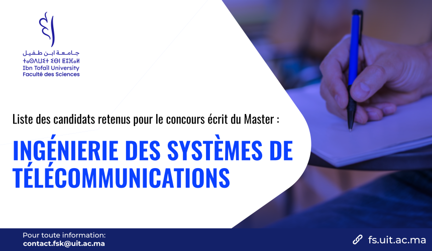 Liste des candidats retenus pour le concours écrit du Master Ingénierie des Systèmes de Télécommunications