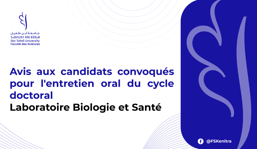 Avis aux candidats convoqués pour l’entretien oral du cycle doctoral – Laboratoire « Biologie et Santé