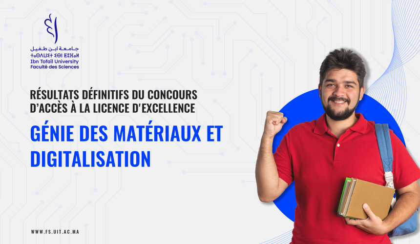 Résultats définitifs du concours d’accès au licence d’excellence: Génie des Matériaux et Digitalisation