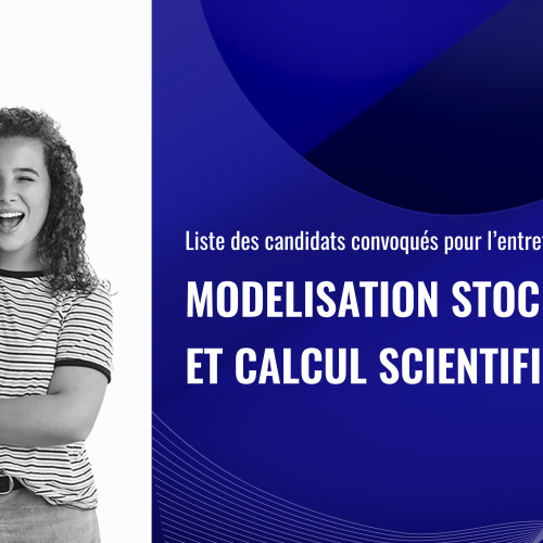 Liste des candidats convoqués pour l’entretien oral du Master Modélisation Stochastique et Calcul Scientifique