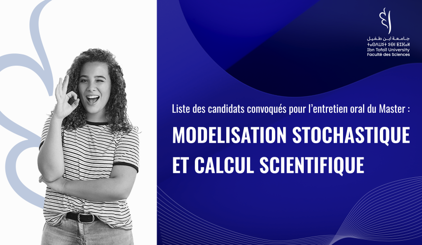 Liste des candidats convoqués pour l’entretien oral du Master Modélisation Stochastique et Calcul Scientifique