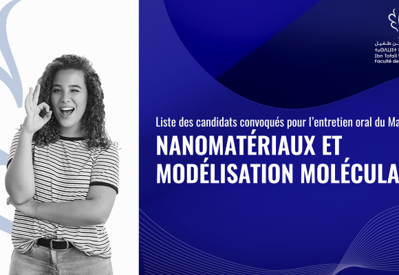 Liste des candidats convoqués pour l’entretien oral du Master Nanomatériaux et Modélisation Moléculaire
