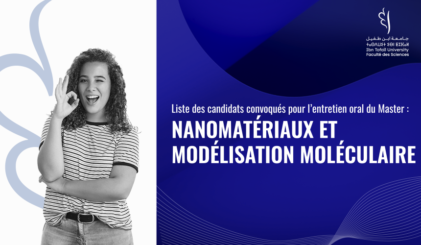 Liste des candidats convoqués pour l’entretien oral du Master Nanomatériaux et Modélisation Moléculaire