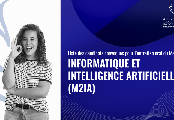 Liste des candidats convoqués pour l’entretien oral du Master Informatique et Intelligence Artificielle