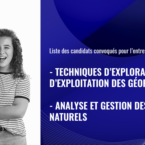 Liste des candidats convoqués pour l’entretien oral des Masters Techniques d’Exploration et d’Exploitation des Géoressource et Analyse et Gestion des Risques Naturels