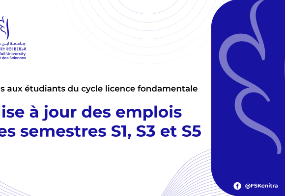 Avis aux étudiants du cycle Licence fondamentale : Mise à jour des emplois des semestres S1, S3 et S5