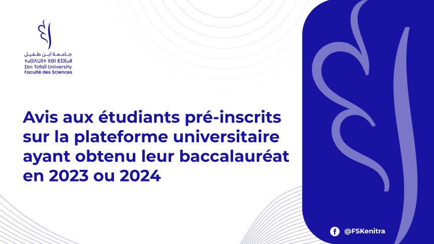 Avis aux étudiants pré-inscrits sur la plateforme universitaire ayant obtenu leur baccalauréat en 2023 ou 2024