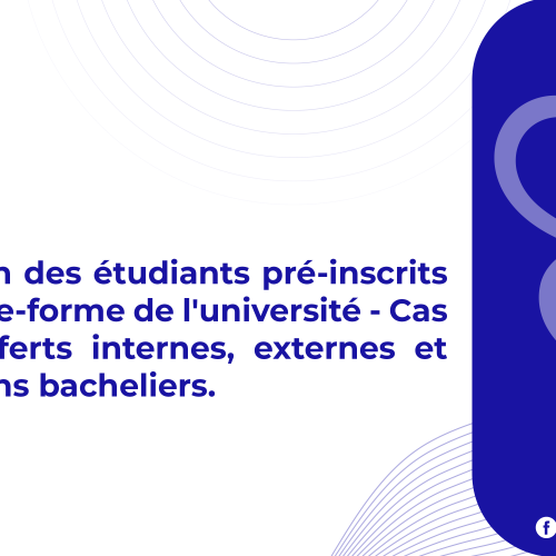 Inscription des étudiants pré-inscrits sur la plate-forme de l’université – Cas des transferts internes, externes et des anciens bacheliers