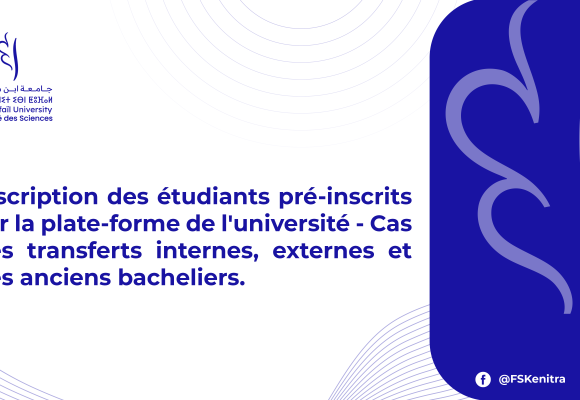 Inscription des étudiants pré-inscrits sur la plate-forme de l’université – Cas des transferts internes, externes et des anciens bacheliers