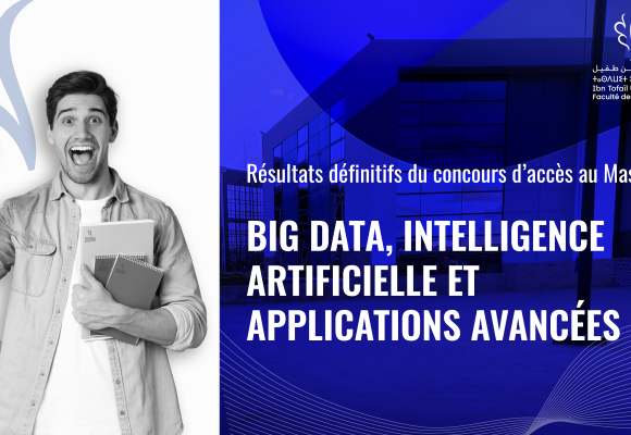 Résultats définitifs du concours d’accès au Master Big Data, Intelligence Artificielle et Applications Avancées