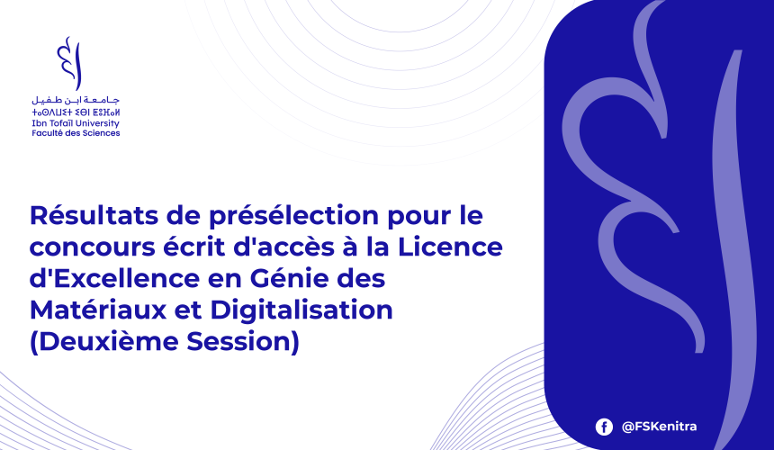 Résultats de présélection pour le concours écrit d’accès à la Licence d’Excellence en Génie des Matériaux et Digitalisation (Deuxième Session)
