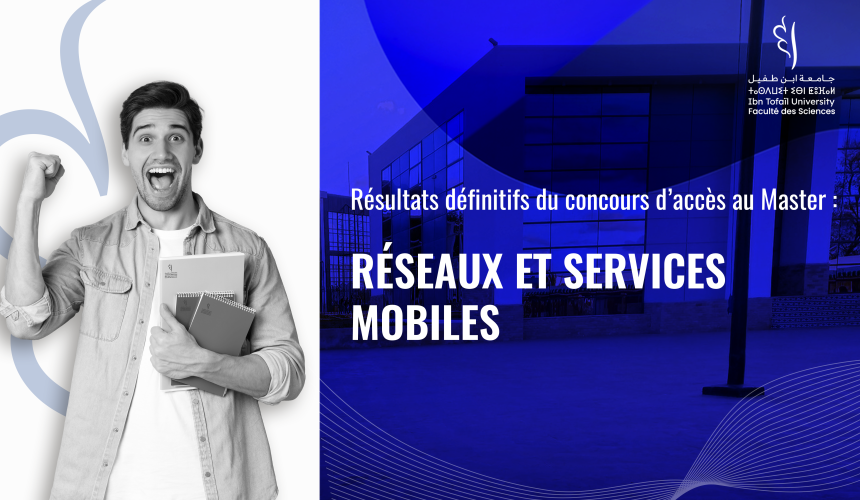 Résultats définitifs du concours d’accès au Master Réseaux et services mobiles