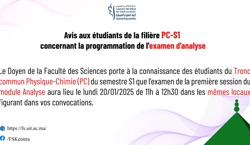 Avis aux étudiants de la filière PC-S1 concernant la programmation de l’examen d’analyse Avis aux étudiants de la filière PC-S1 concernant la programmation de l’examen d’analyse