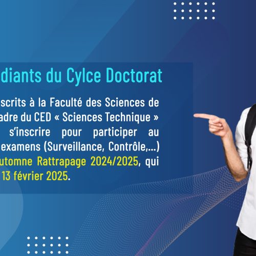 Avis aux étudiants du Cycle Doctorat -Inscription aux surveillances de l’examen  de la session d’Automne Rattrapage 2024-2025