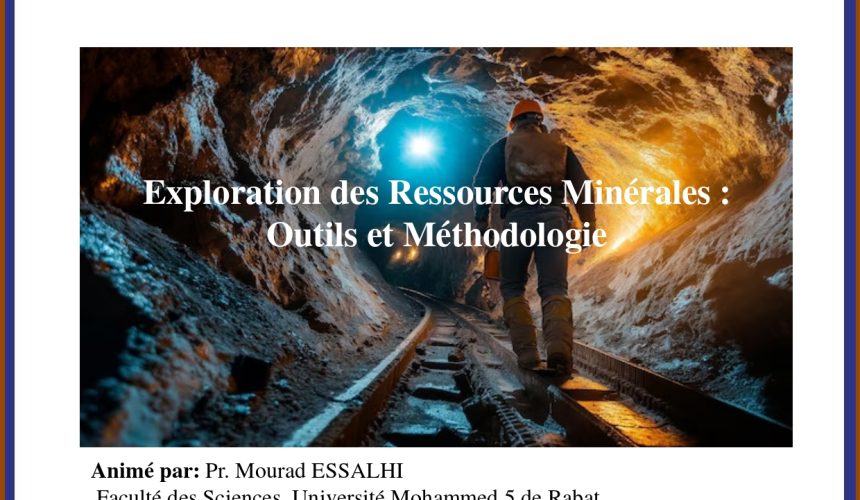 Ramadan des Sciences 4ème édition – Exploration des Ressources Minérales, Outils et Méthodologie.