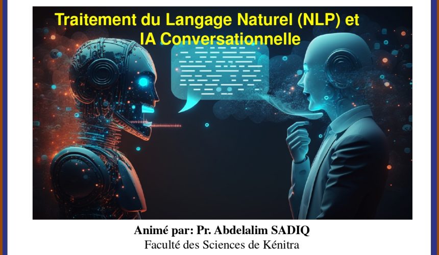 Ramadan des Sciences 4ème édition – raitement du Langage Naturel (NLP) et IA Conversationnelle Ramadan des Sciences 4ème édition – raitement du Langage Naturel (NLP) et IA Conversationnelle