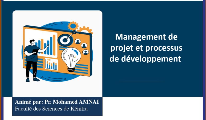 Ramadan des Sciences 4ème édition – Management de projet et processus de développement Ramadan des Sciences 4ème édition – Management de projet et processus de développement