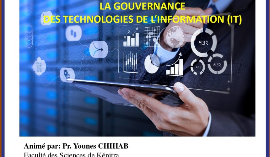 Ramadan des Sciences 4ème édition – LA GOUVERNANCE DES TECHNOLOGIES DE L’INFORMATION (TI) Ramadan des Sciences 4ème édition – LA GOUVERNANCE DES TECHNOLOGIES DE L’INFORMATION (TI)