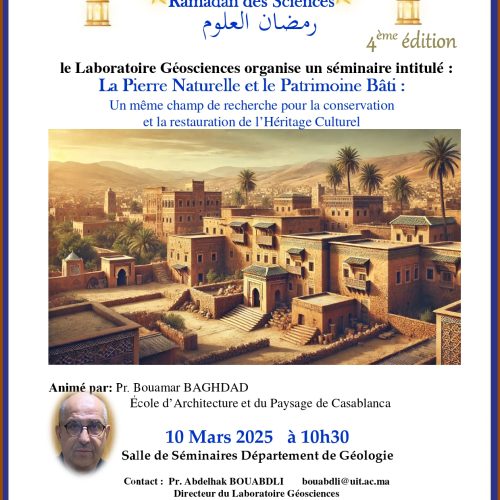 Ramadan des Sciences 4ème édition – La Pierre Naturelle et le Patrimoine Bâti, un même champ de recherche pour la conservation et la restauration de l’Héritage Culturel.