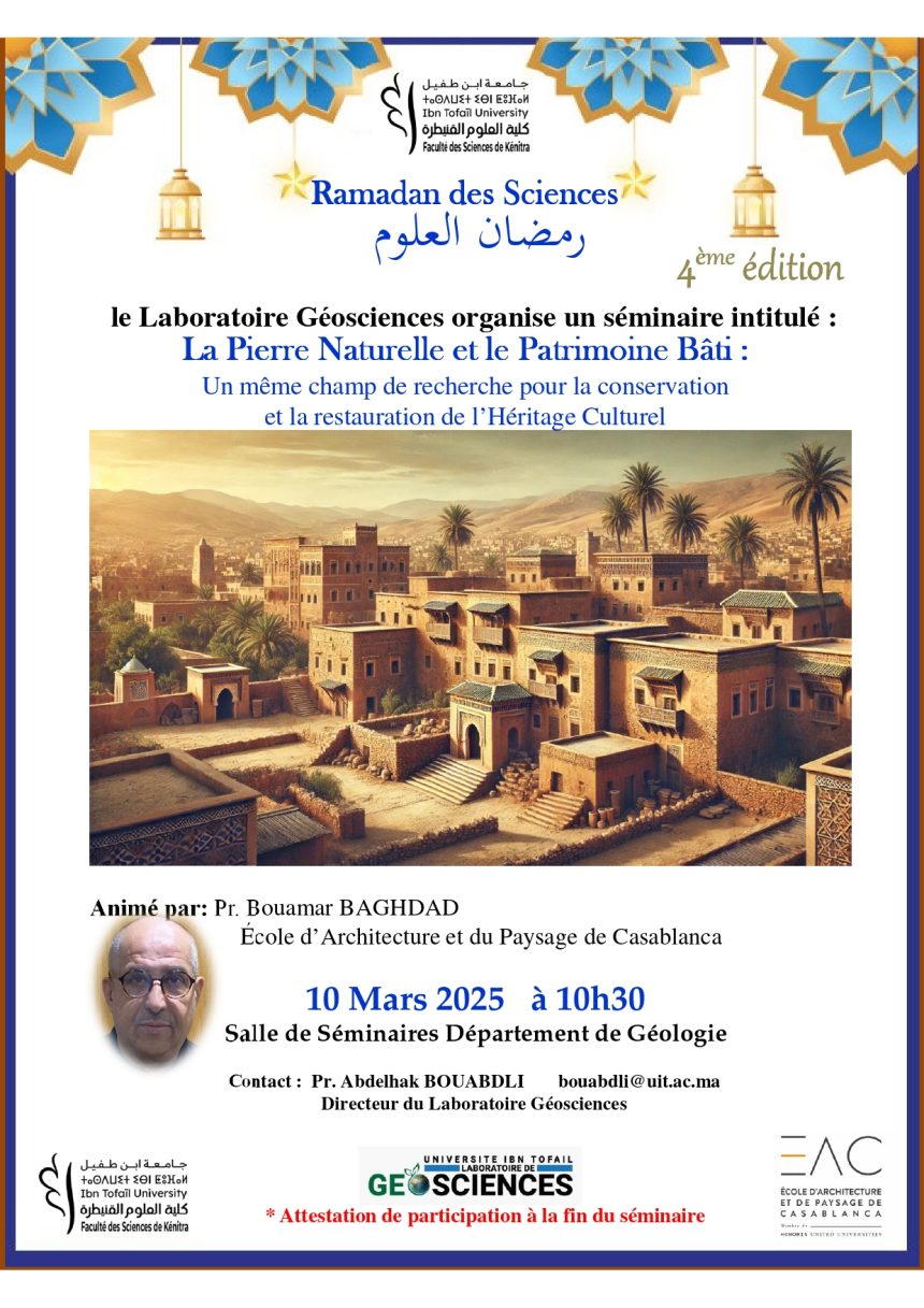 Ramadan des Sciences 4ème édition – La Pierre Naturelle et le Patrimoine Bâti, un même champ de recherche pour la conservation et la restauration de l’Héritage Culturel.