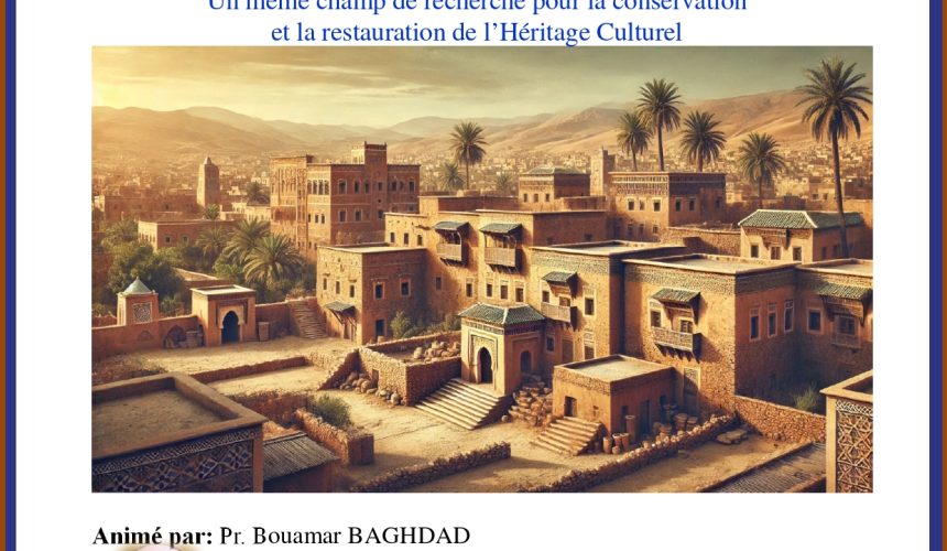 Ramadan des Sciences 4ème édition – La Pierre Naturelle et le Patrimoine Bâti, un même champ de recherche pour la conservation et la restauration de l’Héritage Culturel. Ramadan des Sciences 4ème édition – La Pierre Naturelle et le Patrimoine Bâti, un même champ de recherche pour la conservation et la restauration de l’Héritage Culturel.