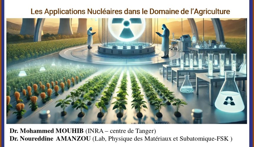 Ramadan des Sciences-4ème édition – Les Applications Nucléaires dans le Domaine de l’Agriculture Ramadan des Sciences-4ème édition – Les Applications Nucléaires dans le Domaine de l’Agriculture