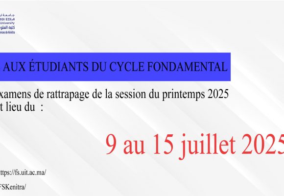 AVIS AUX ÉTUDIANTS DU CYCLE FONDAMENTAL – Les examens de rattrapage de la session du printemps 2025