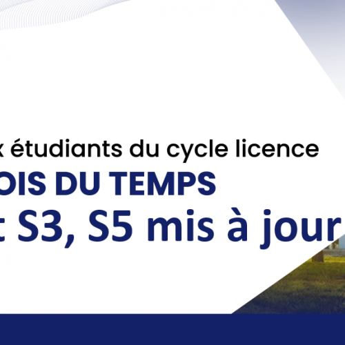 Avis aux étudiants du cycle Licence fondamentale : Les emplois du temps des semestres S1 et S3, S5 mis à jour