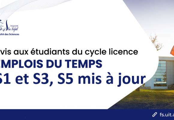Avis aux étudiants du cycle Licence fondamentale : Les emplois du temps des semestres S1 et S3, S5 mis à jour